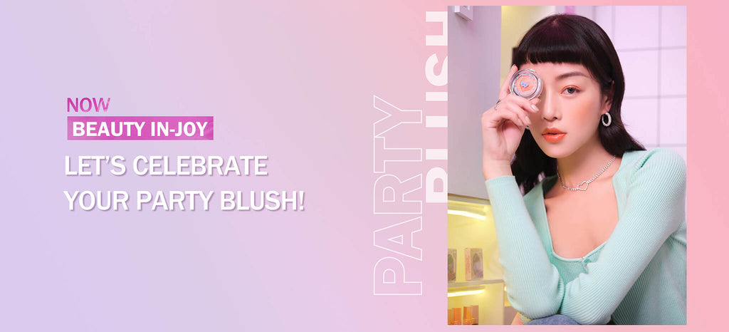 NOW BEAUTY IN-JOY | LET’S CELEBRATE YOUR PARTY BLUSH!