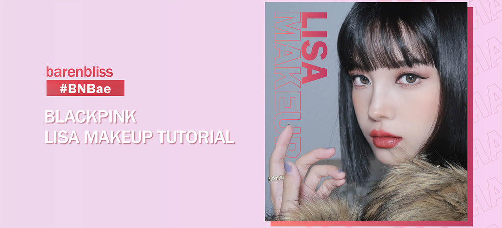#BNBae | BLACKPINK “How You Like That” Lisa Makeup Transformation with BNB‘s products